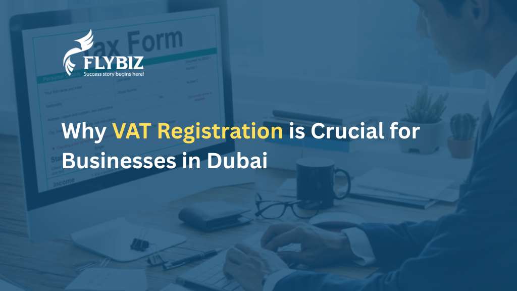 Why VAT Registration is Crucial for Businesses in Dubai