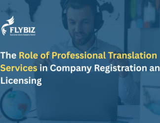 The Role of Professional Translation Services in Company Registration and Licensing The Role of Professional Translation Services in Company Registration and Licensing