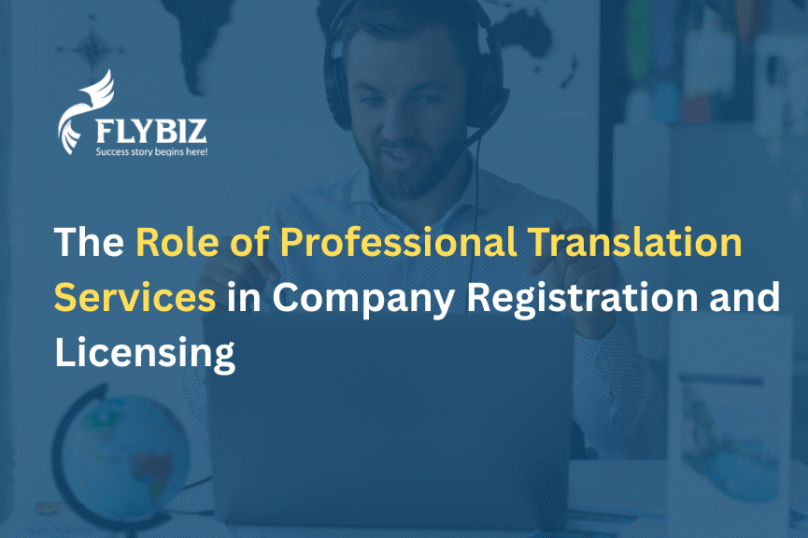 The Role of Professional Translation Services in Company Registration and Licensing