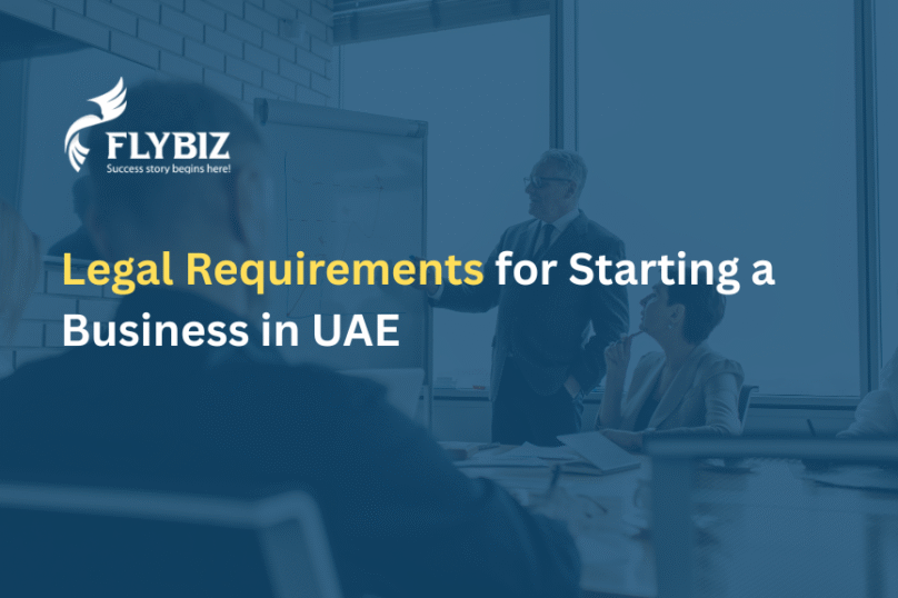 Legal Requirements for Starting a Business in UAE