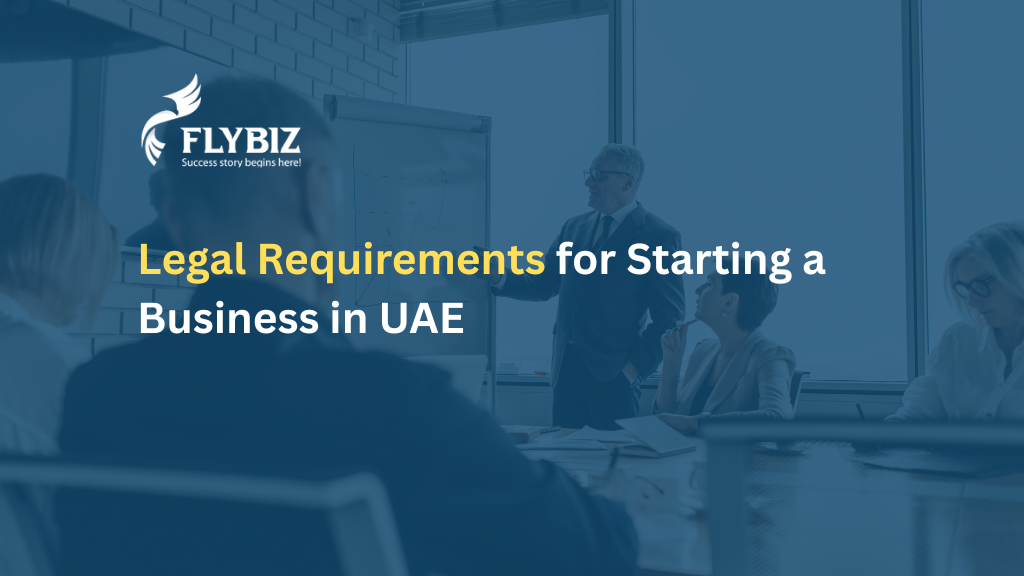 A Quick Guide to the Legal Requirements for Starting a Business in the UAE