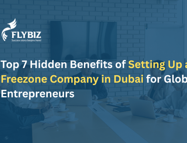 Top 7 Hidden Benefits of Setting Up a Freezone Company in Dubai for Global Entrepreneurs